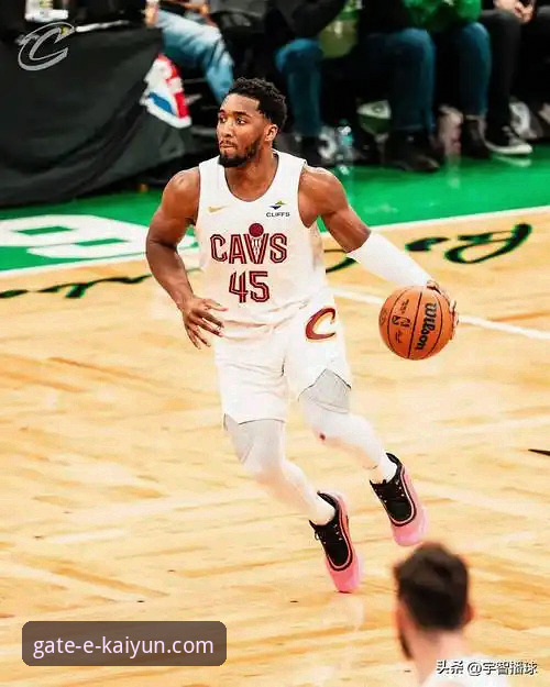 开云体育官方下载 米切尔的个人英雄主义 vs 骑士队的团队韧性:一场胜利的两种解读